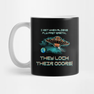 I bet when aliens fly past Earth they lock their doors! Mug